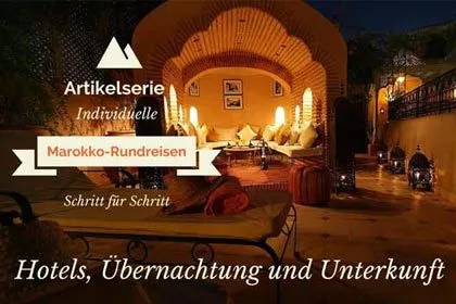 Artikelserie Individuelle Rundreisen Marokko