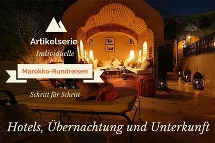 Artikelserie Individuelle Rundreisen Marokko